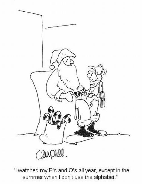 'I watched my P's and Q's all year, except in the summer, when I don't use the alphabet.'