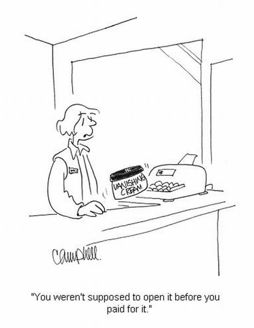'You weren't supposed to open it before you paid for it.'