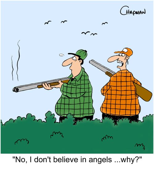 'No, I don't believe in angels ...why?'