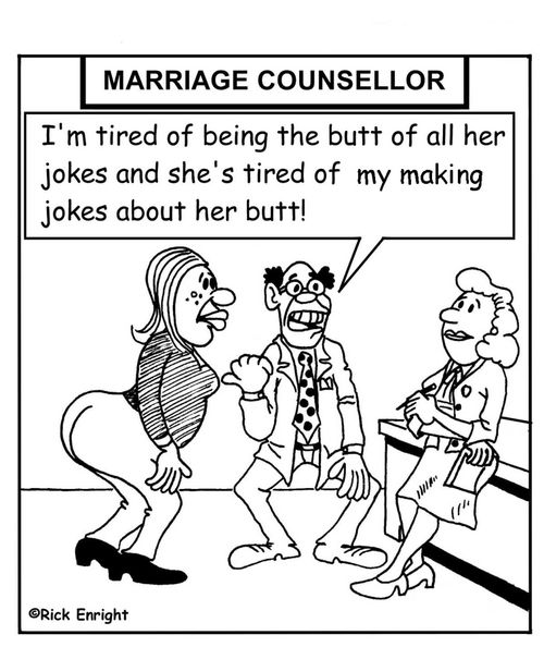 MARRIAGE COUNSELLOR: 'I'm tired of being the butt of all her jokes and she's tired of my making jokes about her butt!'