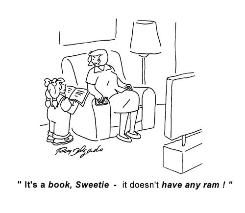 'It's a book, Sweetie - it doesn't have any ram!'