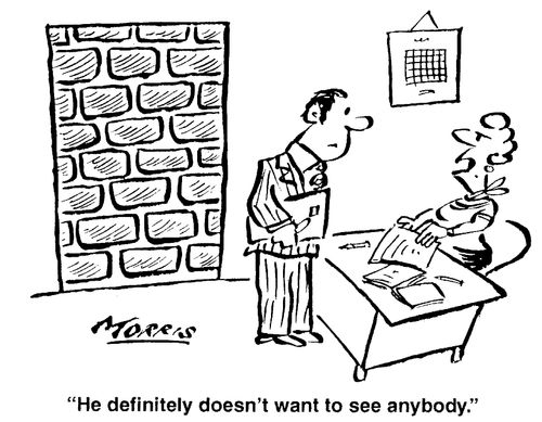 "He definitely doesn't want to see anybody."