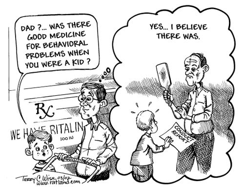 "Dad, was there good medicine for behavioural problems when you were a kid?"