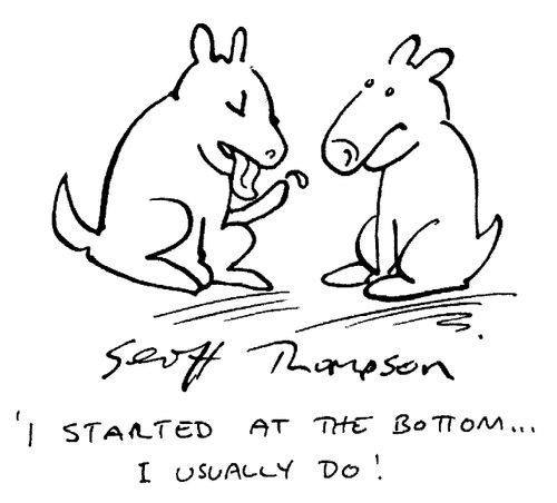 "I started at the bottom, I usually do."