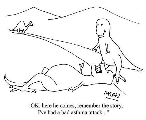 "Ok, here he comes, remember the story, I've had a bad asthma attack..."