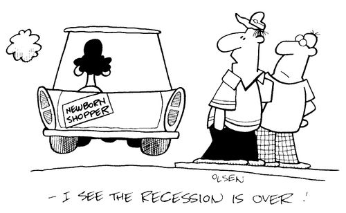 "I see the recession is over"