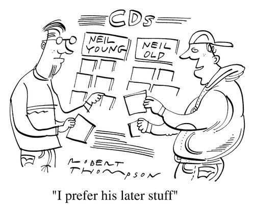 "I prefer his later stuff"