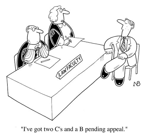 Law student at interview, "I've got two c's and a b pending appeal."