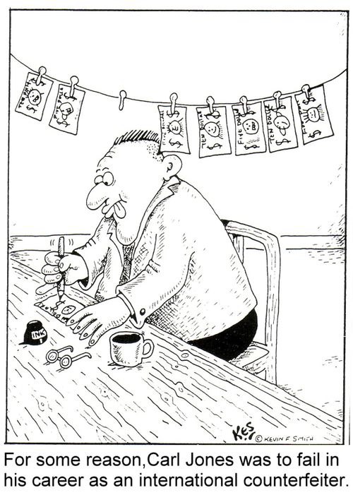 For some reason, Carl Jones was to fail in his career as an international counterfeiter.