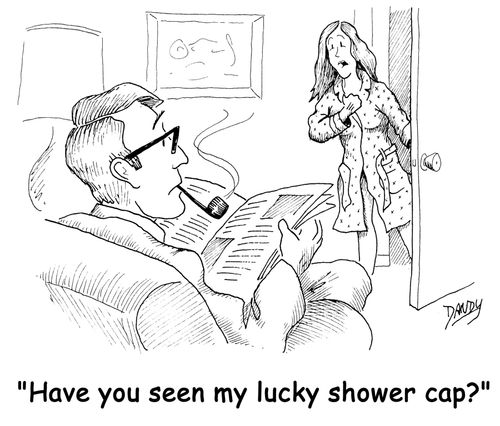 'Have you seen my lucky shower cap?'