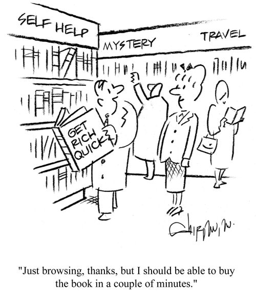 'Just browsing, thanks, but I should be able to buy the book in a couple of minutes.'