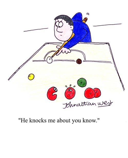 'He knocks me about you know.'