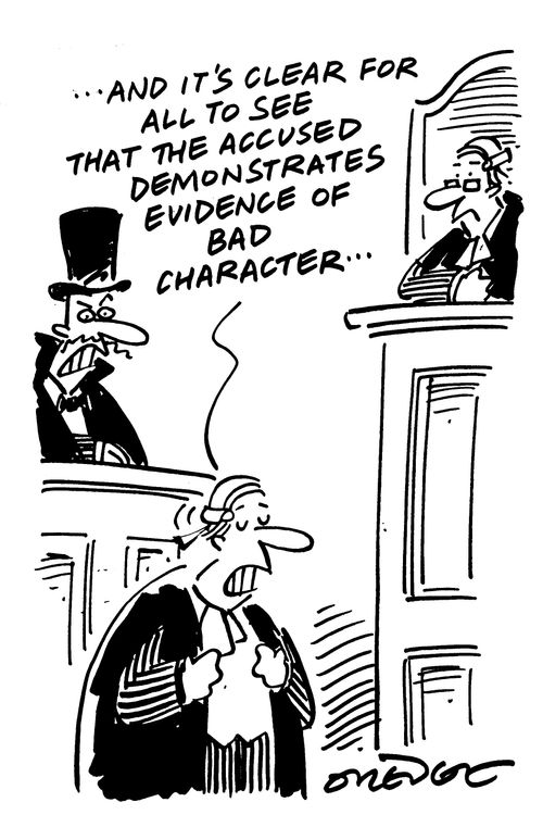 'And it's clear for all to see that the accused deomstrates evidence of bad character...'