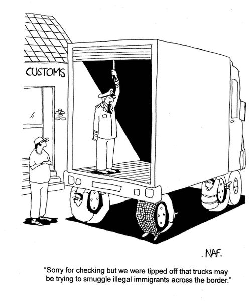 'Sorry for checking but we were tipped off that trucks may be trying to smuggle illegal immigrants across the border.'