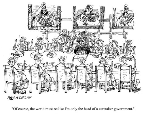 'Of course, the world must realise I'm only the head of a caretaker government.'