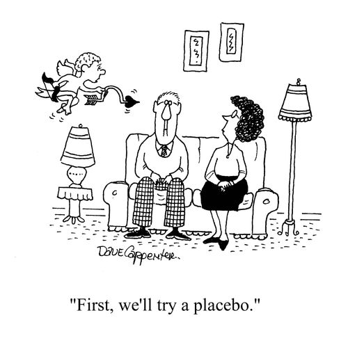 'First, we'll try a placebo.'