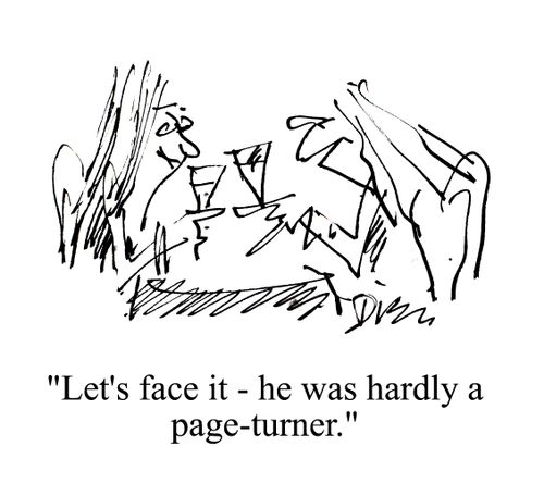 "Let's face it - he was hardly a page-turner."