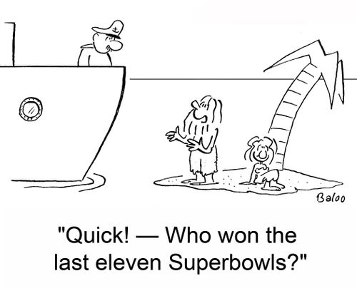 'Quick! -- Who won the last eleven Superbowls?'