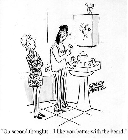 'On second thoughts - I like you better with the beard.'