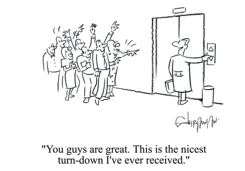 'You guys are great. This is the nicest turn-down I've ever received.'