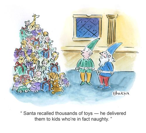 'Santa recalled thousands of toys ― he delivered them to kids who're in fact naughty.'