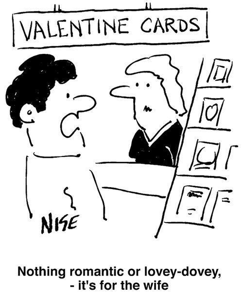 'Nothing romantic or lovey-dovey, it's for the wife.'