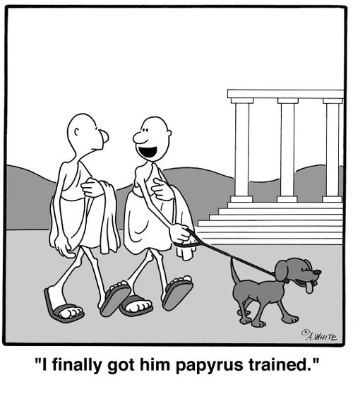 'I finally got him papyrus trained.'