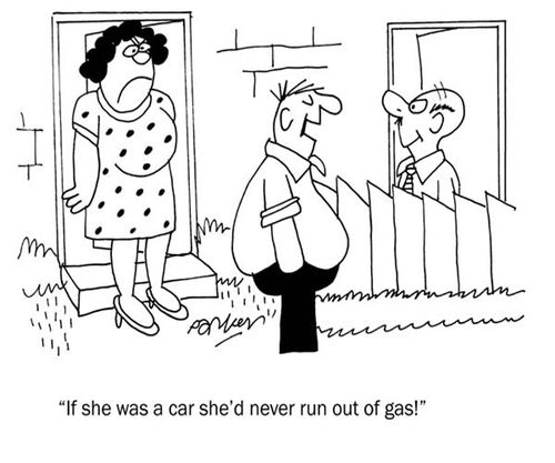 'If she was a car she'd never run out of gas!'