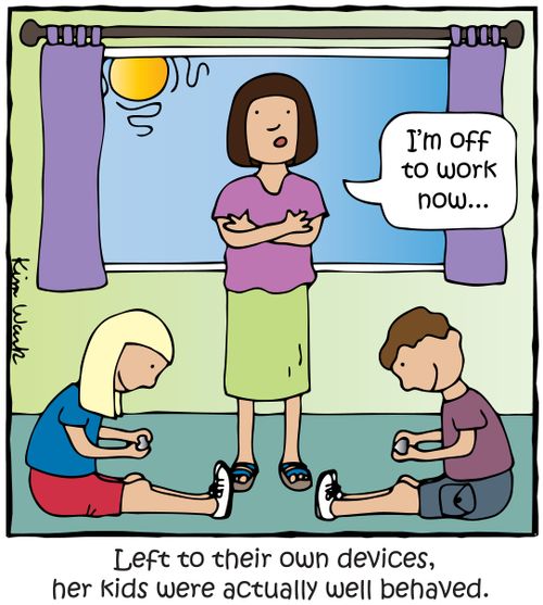Left to their own devices, her kids were actually well behaved.