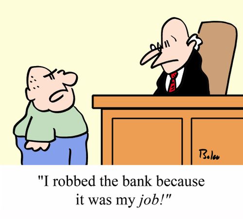 'I robbed the bank because it was my JOB!'