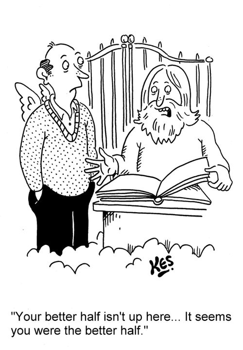 'Your better half isn't up here... It seems you were the better half.'