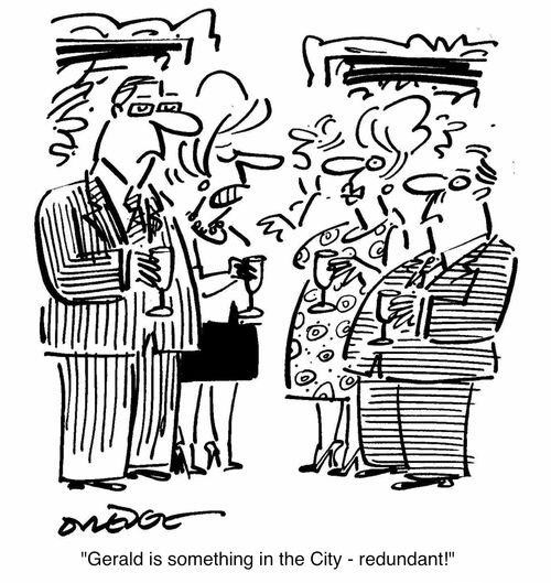 'Gerald is something in the City-redundant!'