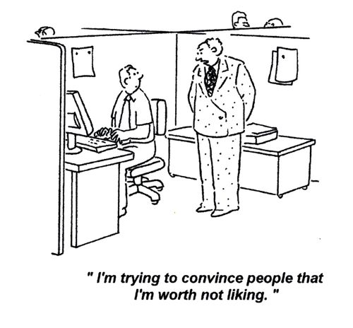 'I'm trying to convince people that I'm worth not liking.'