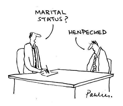 'Marital Status?' - 'Henpecked.'