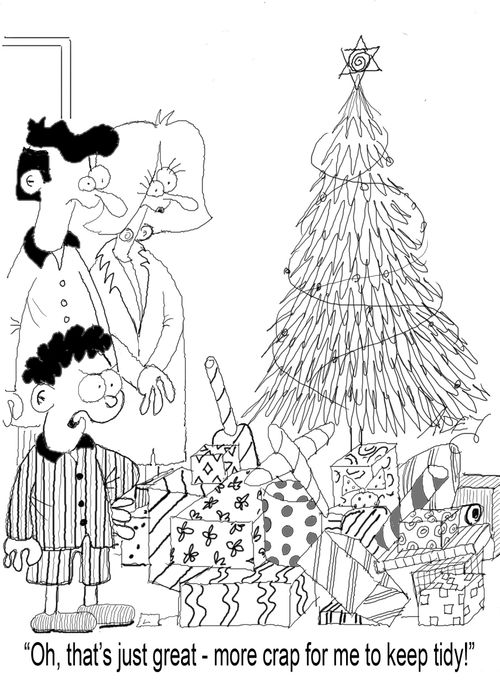 'Oh, that's just great - more crap for me to keep tidy!'