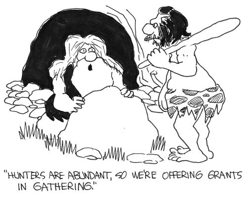 'Hunters are abundant, so we're offering grants in gathering.'