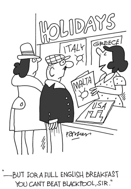 -'but for a full English breakfast you can't beat Blackpool,sir.'