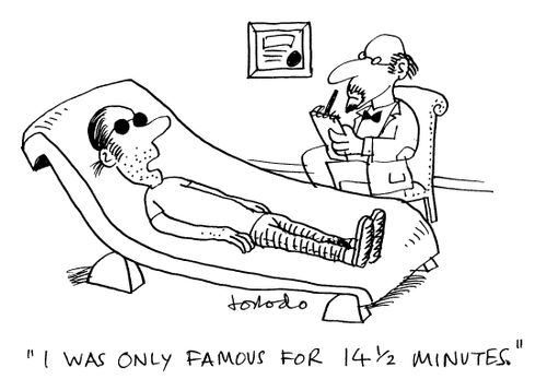 'I was only famous for 14 and a half minutes.'