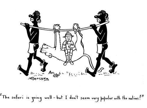 'The safari is going well - but I don't seem very popular with the natives,'