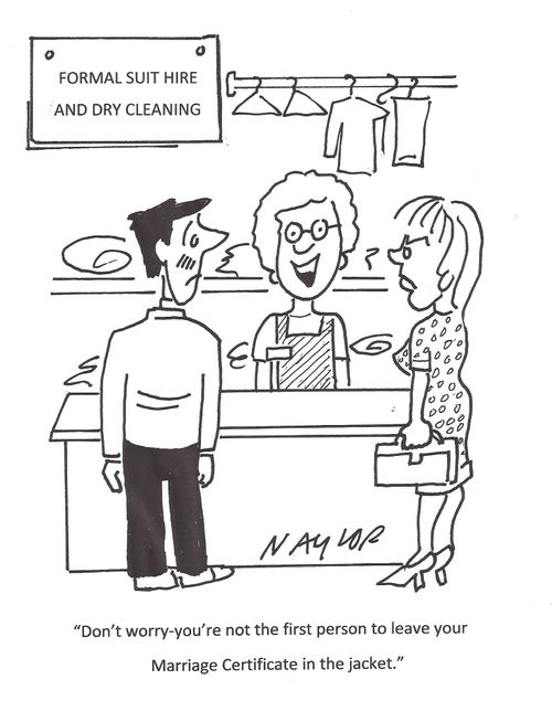 'Don't worry - you're not the first person to leave your Marriage Certificate in the jacket.'