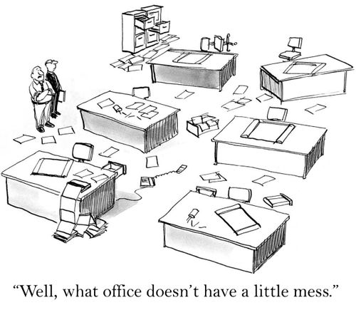 'Well, what office doesn't have a little mess.'