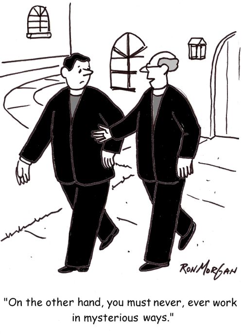 'On the other hand, you must never, ever work in mysterious ways.'