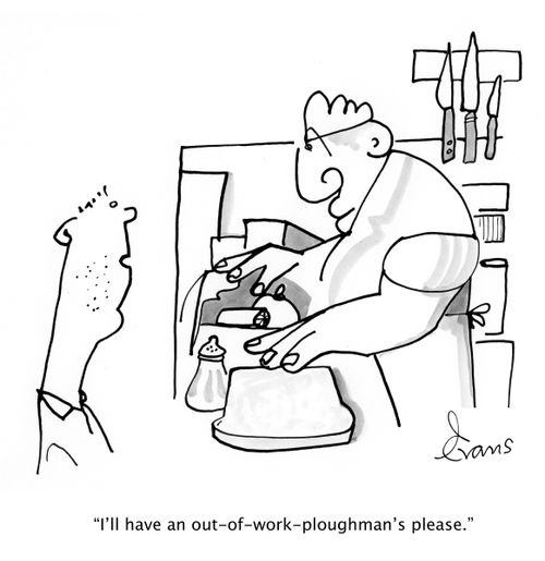 'I'll have an out-of-work-ploughman's please.'