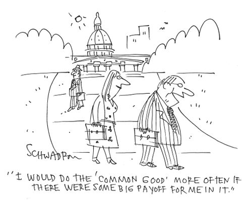 'I would do the 'common good' more often if there were some big pay off for me in it.'