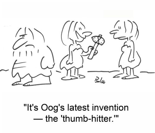 It's Oog's latest invention — the 'thumb-hitter.'