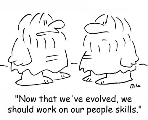 'Now that we've evolved, we should work on our people skills.'