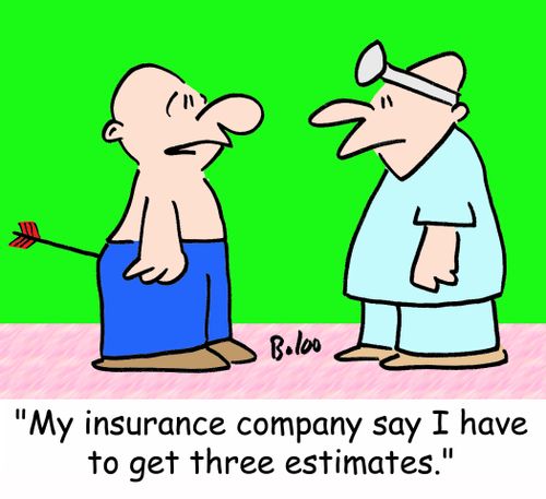 'My insurance company says I have to get three estimates.'