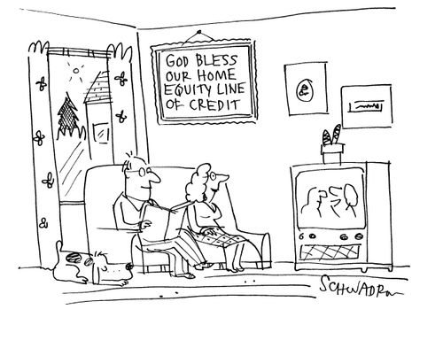 God bless our home equity line of credit.