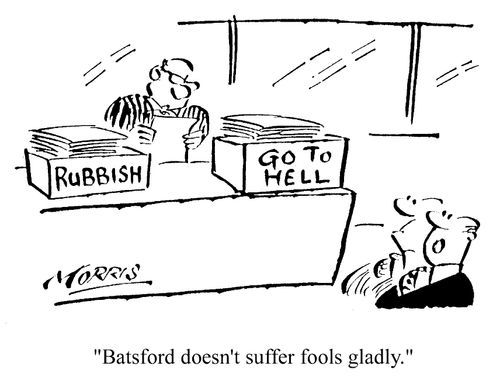 Batsford doesn't suffer fools gladly.