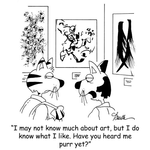 'I may not know much about art, but I do know what I like. Have you heard me purr yet?'